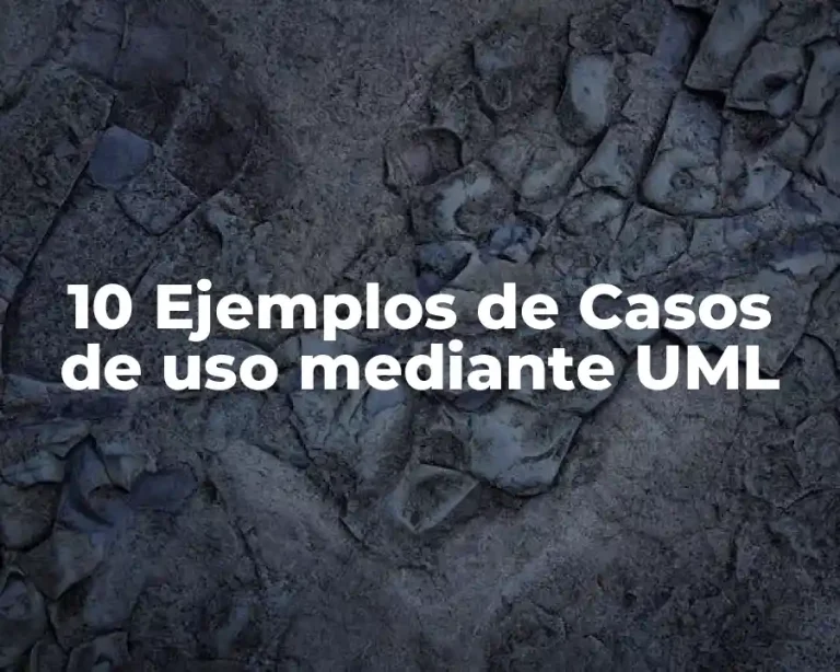 10 Ejemplos de Casos de uso mediante UML