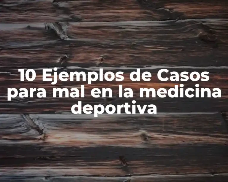 10 Ejemplos de Casos para mal en la medicina deportiva