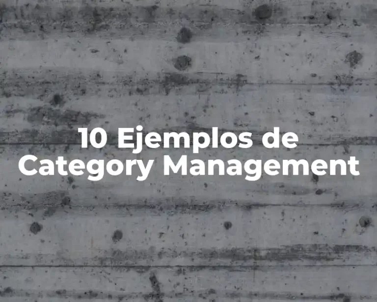 10 Ejemplos de Category Management