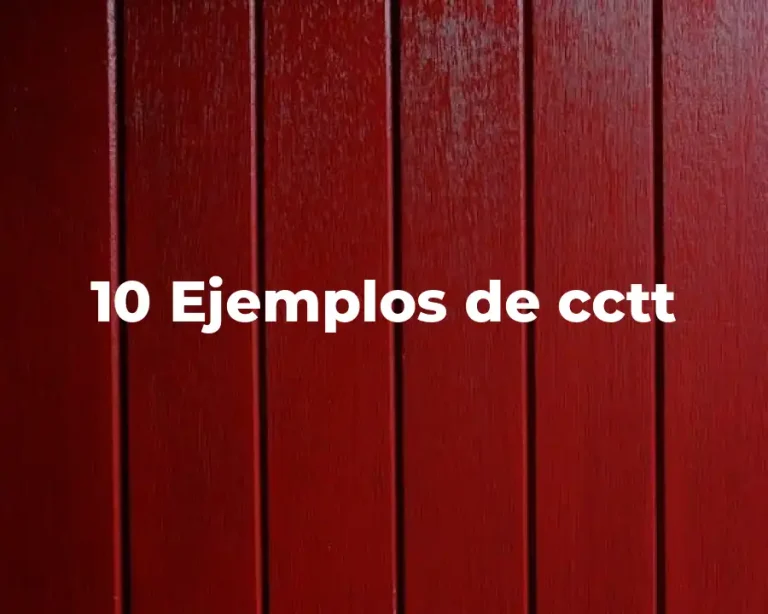 10 Ejemplos de cctt