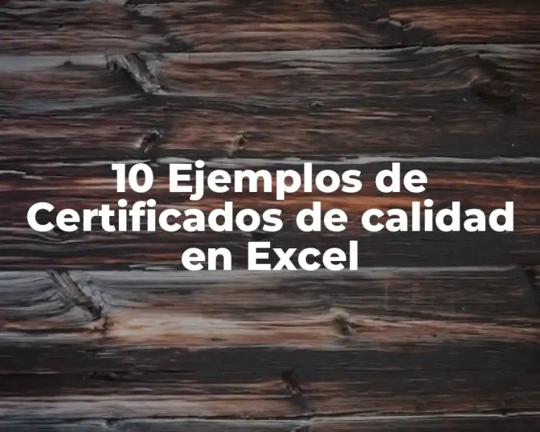 10 Ejemplos de Certificados de calidad en Excel