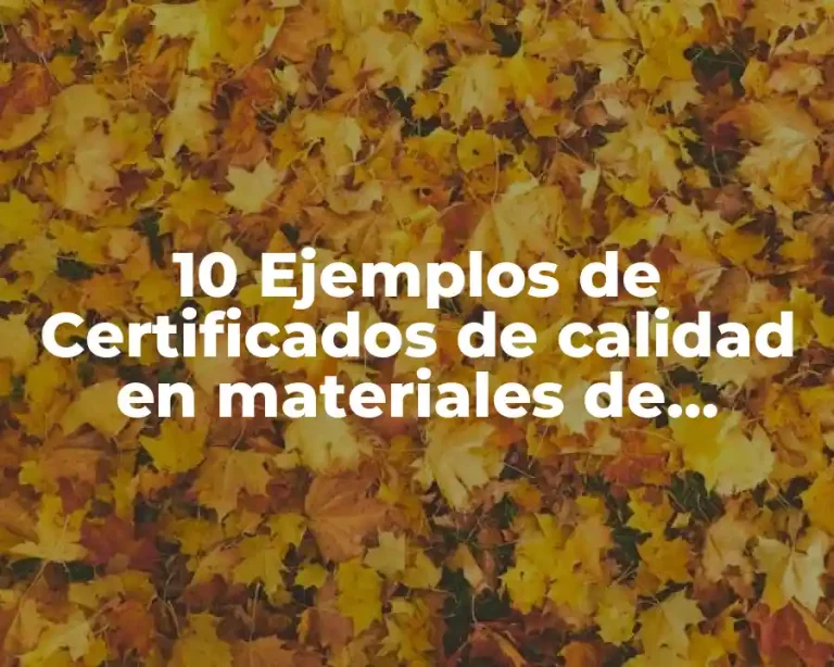 10 Ejemplos de Certificados de calidad en materiales de construcción