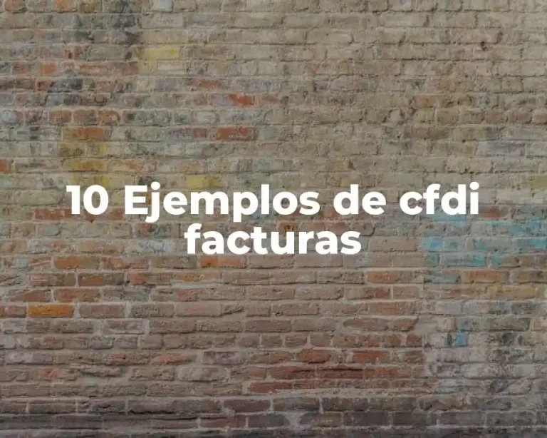 10 Ejemplos de cfdi facturas