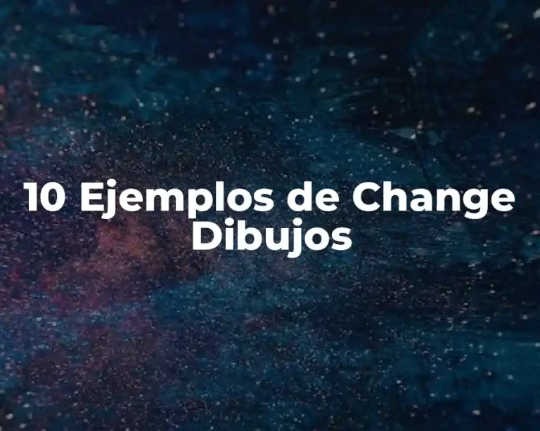 10 Ejemplos de Change Dibujos