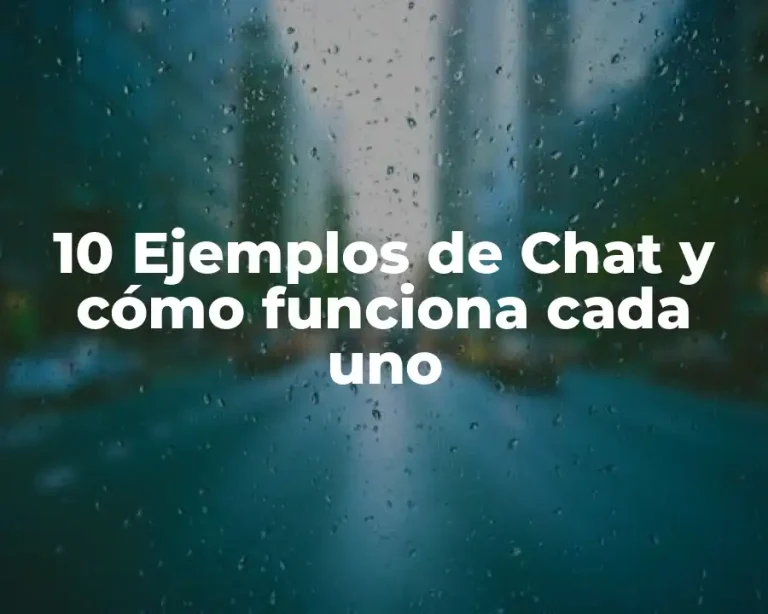 10 Ejemplos de Chat y cómo funciona cada uno