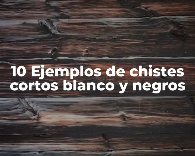 10 Ejemplos de chistes cortos blanco y negros