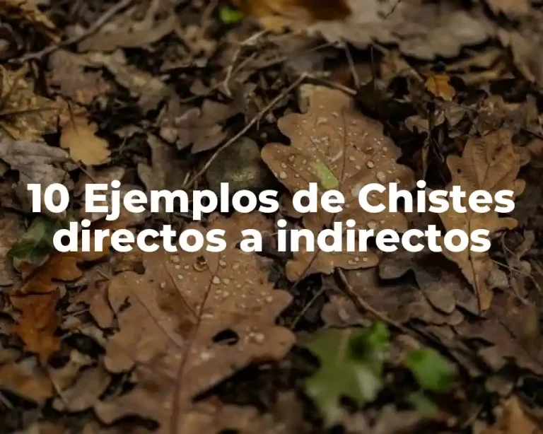 10 Ejemplos de Chistes directos a indirectos