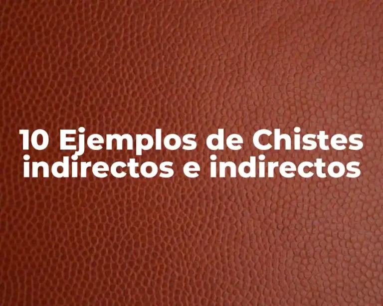 10 Ejemplos de Chistes indirectos e indirectos