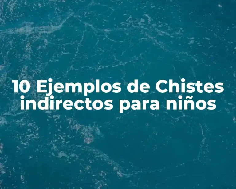 10 Ejemplos de Chistes indirectos para niños
