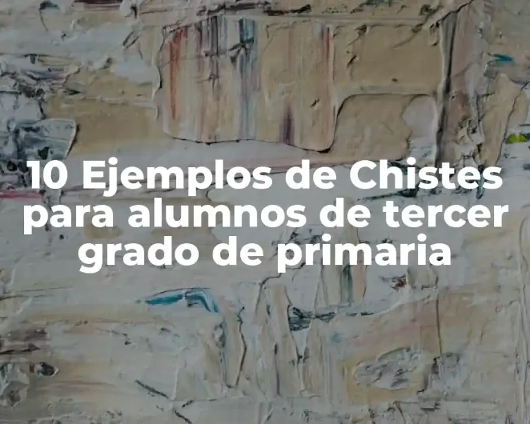 10 Ejemplos de Chistes para alumnos de tercer grado de primaria