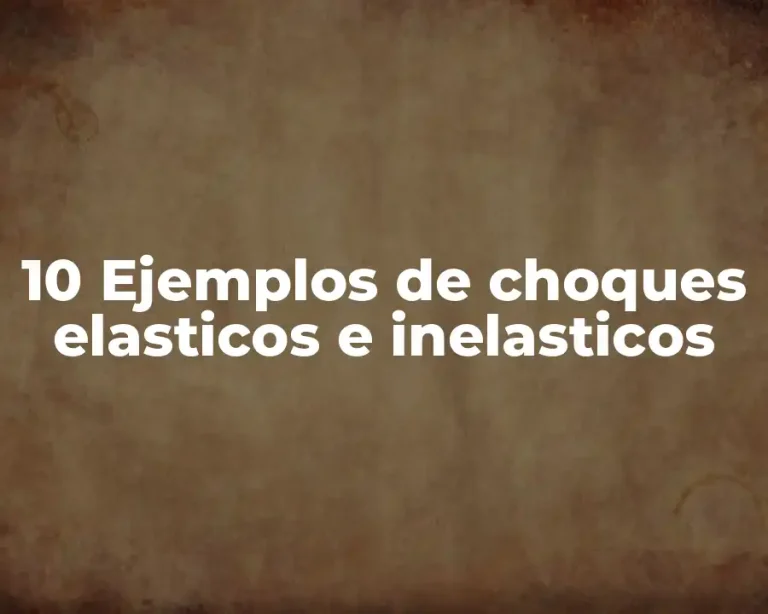 10 Ejemplos de choques elasticos e inelasticos