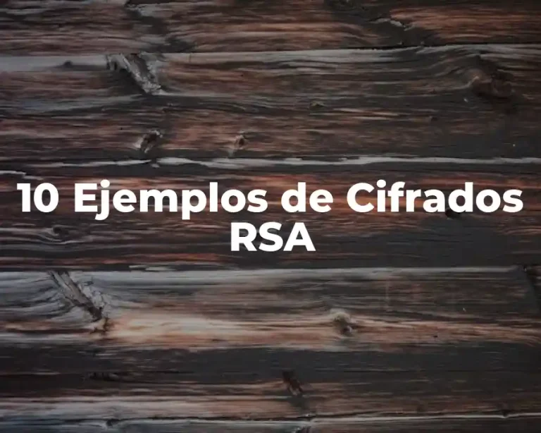 10 Ejemplos de Cifrados RSA