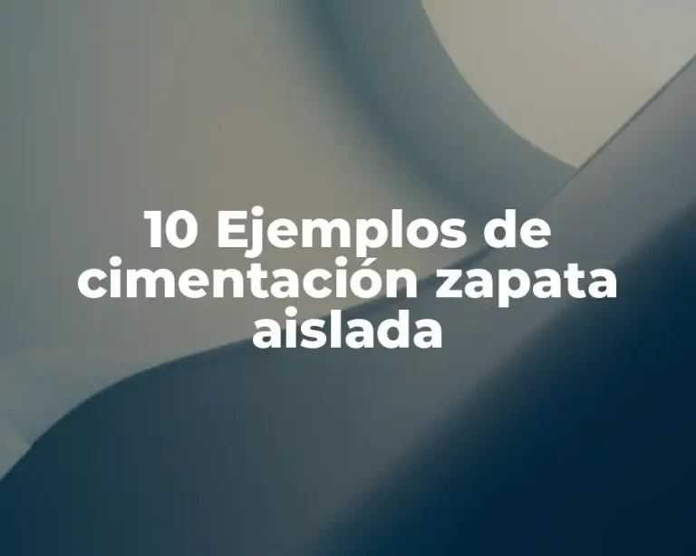 10 Ejemplos de cimentación zapata aislada