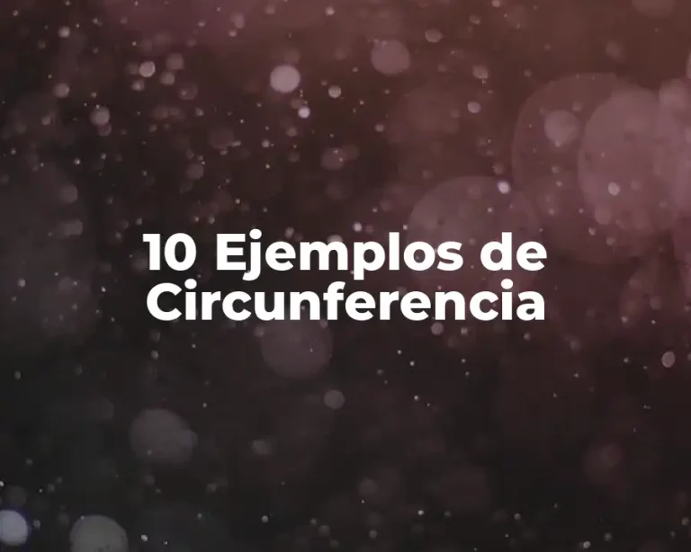 10 Ejemplos de Circunferencia