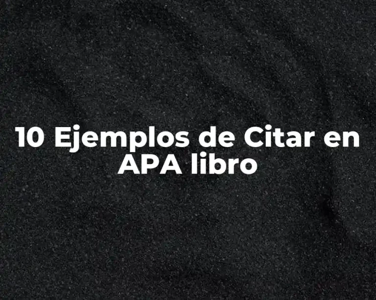 10 Ejemplos de Citar en APA libro