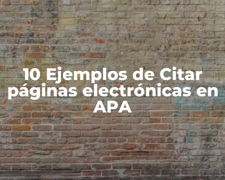 10 Ejemplos de Citar páginas electrónicas en APA