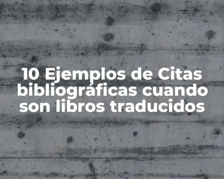 10 Ejemplos de Citas bibliográficas cuando son libros traducidos