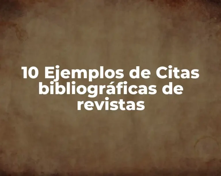 10 Ejemplos de Citas bibliográficas de revistas