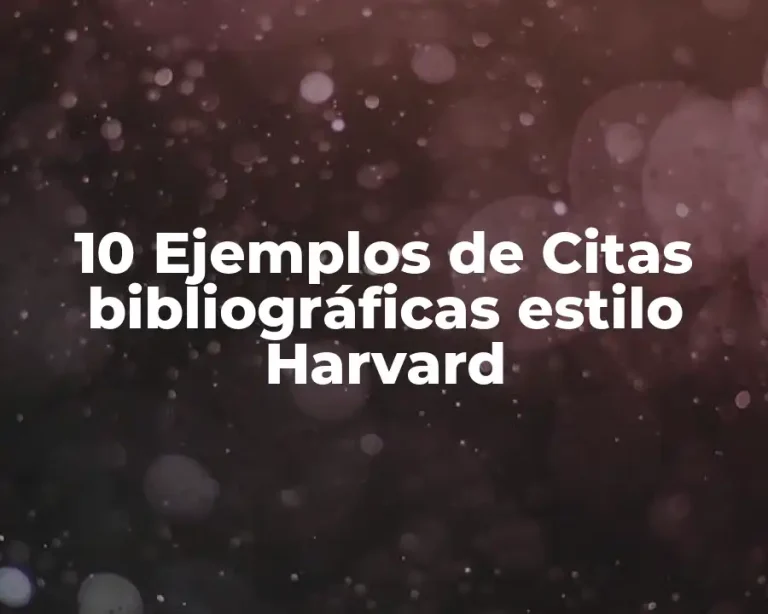 10 Ejemplos de Citas bibliográficas estilo Harvard