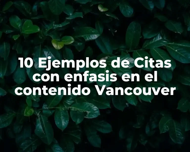 10 Ejemplos de Citas con enfasis en el contenido Vancouver