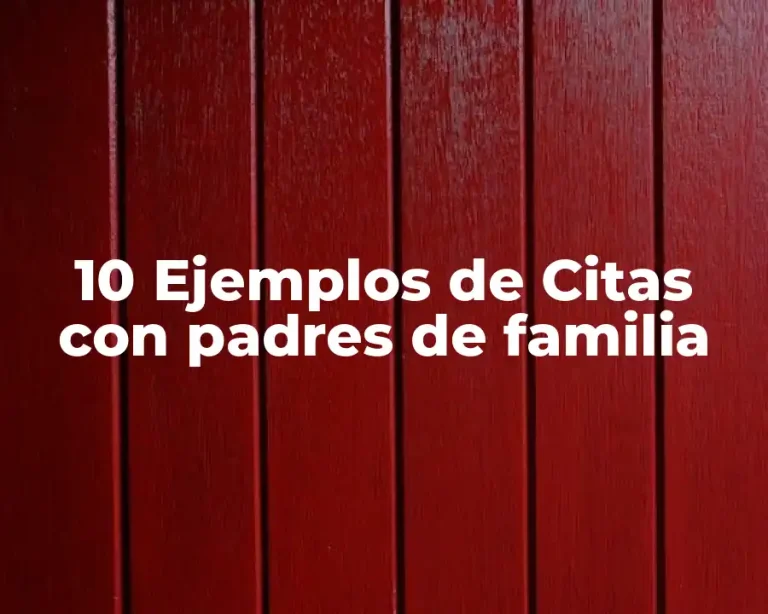 10 Ejemplos de Citas con padres de familia