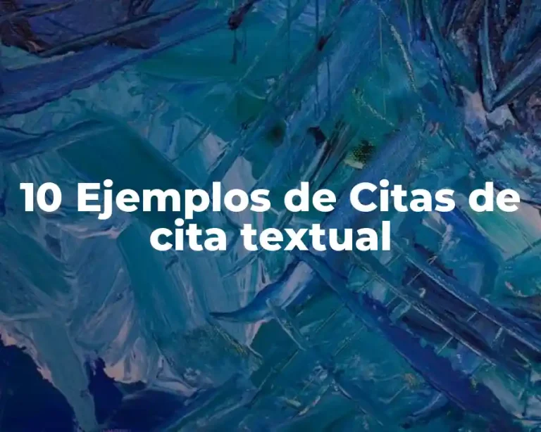 10 Ejemplos de Citas de cita textual