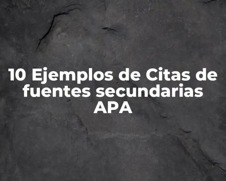 10 Ejemplos de Citas de fuentes secundarias APA