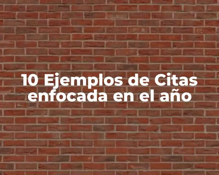10 Ejemplos de Citas enfocada en el año