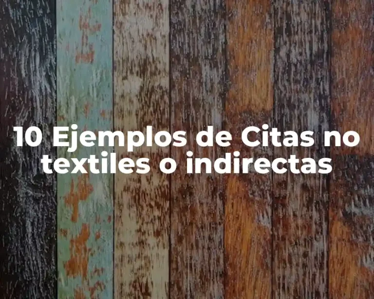 10 Ejemplos de Citas no textiles o indirectas