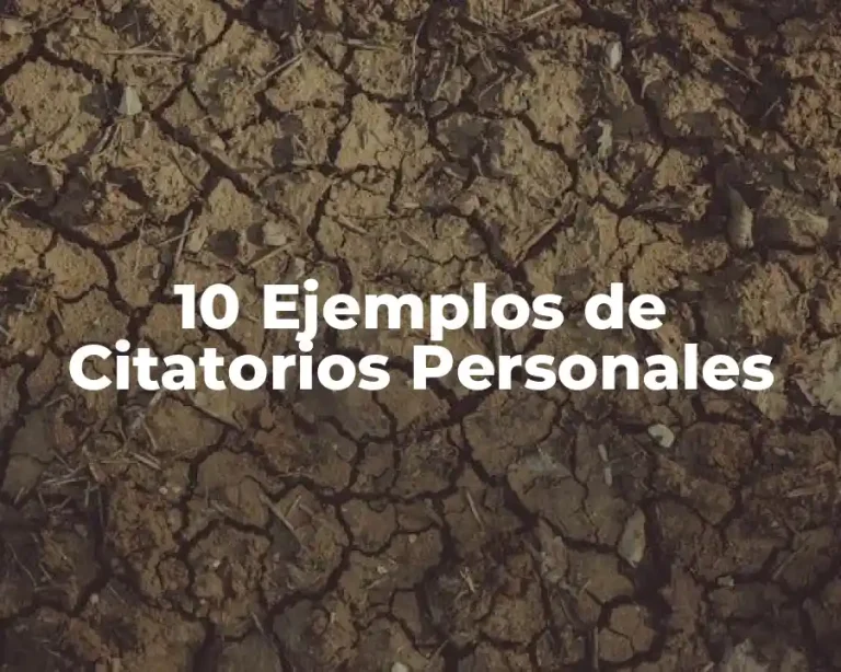 10 Ejemplos de Citatorios Personales