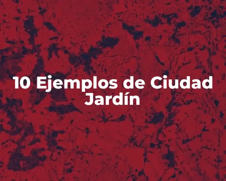 10 Ejemplos de Ciudad Jardín