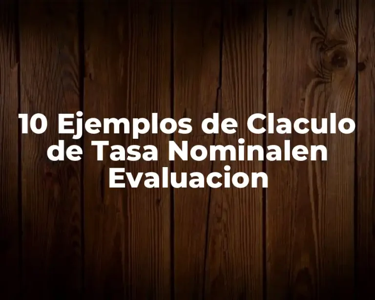 10 Ejemplos de Claculo de Tasa Nominalen Evaluacion