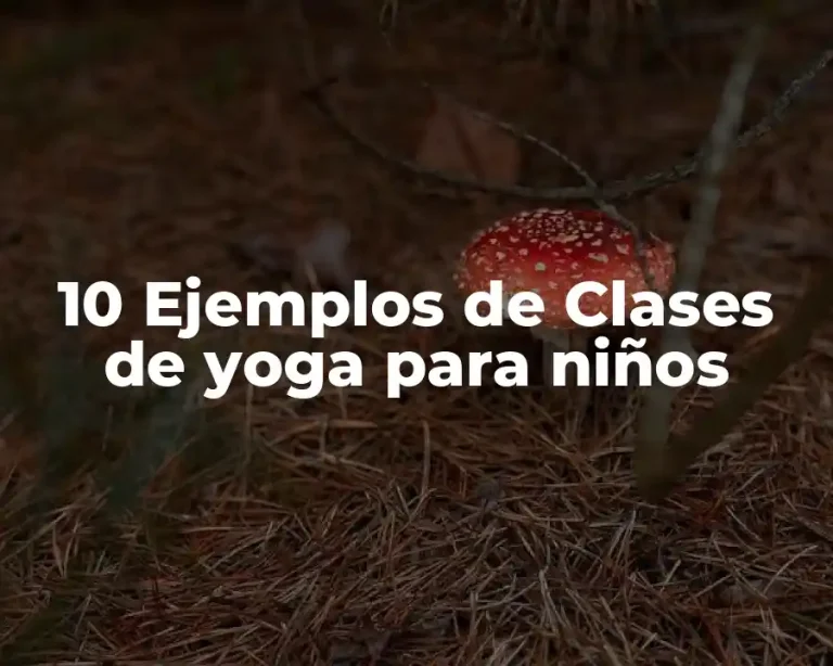 10 Ejemplos de Clases de yoga para niños