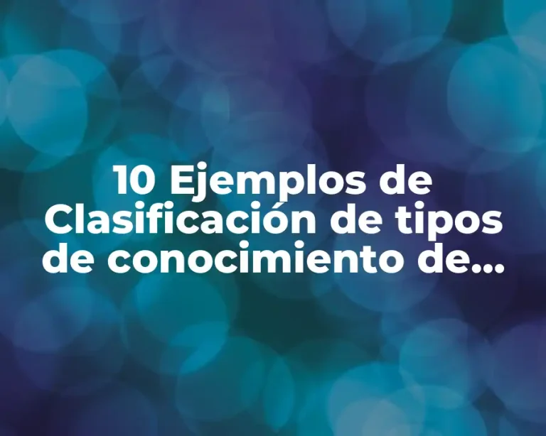 10 Ejemplos de Clasificación de tipos de conocimiento de producto