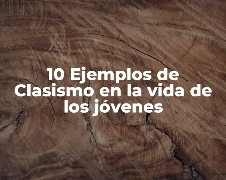 10 Ejemplos de Clasismo en la vida de los jóvenes
