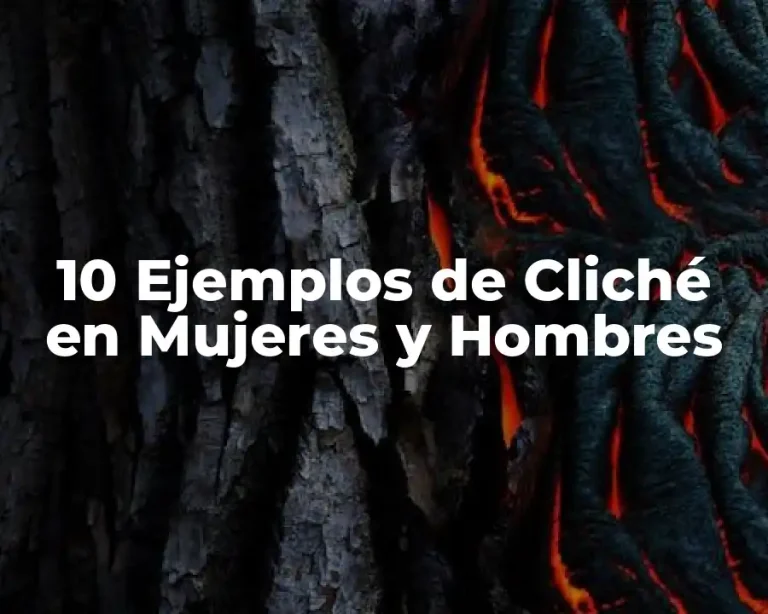 10 Ejemplos de Cliché en Mujeres y Hombres