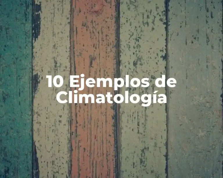 10 Ejemplos de Climatología