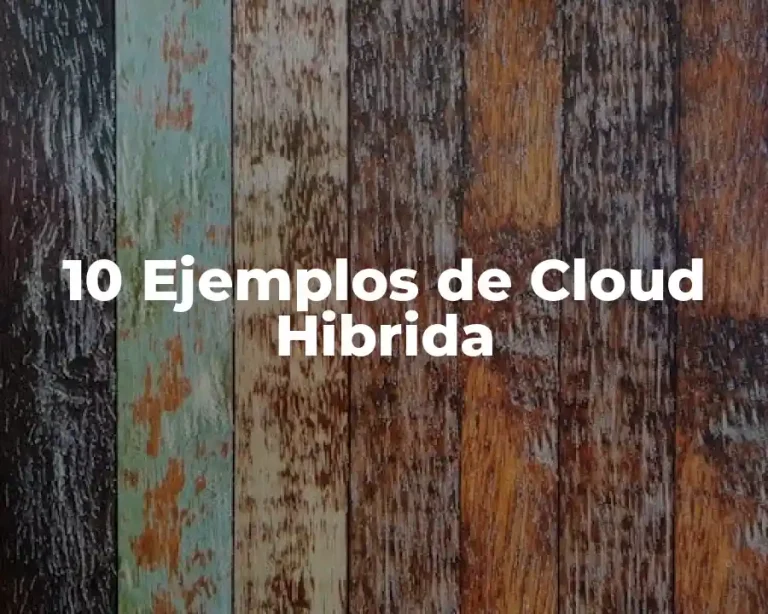 10 Ejemplos de Cloud Hibrida