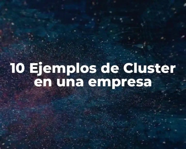 10 Ejemplos de Cluster en una empresa