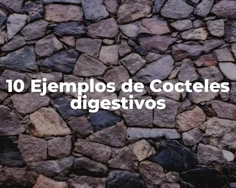 10 Ejemplos de Cocteles digestivos