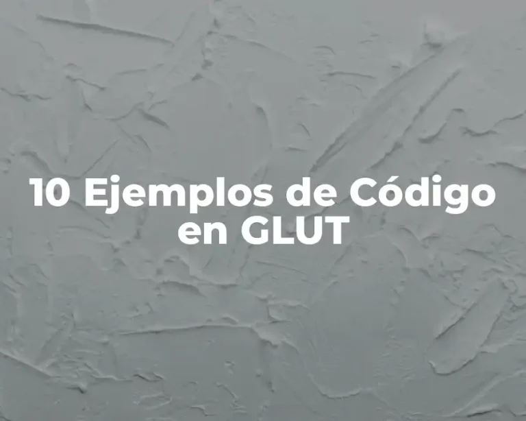 10 Ejemplos de Código en GLUT