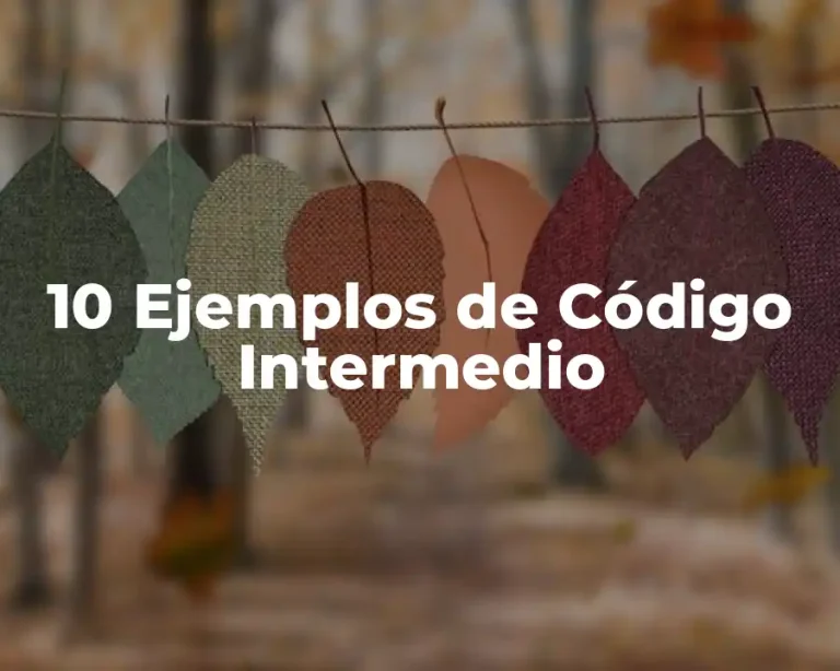 10 Ejemplos de Código Intermedio