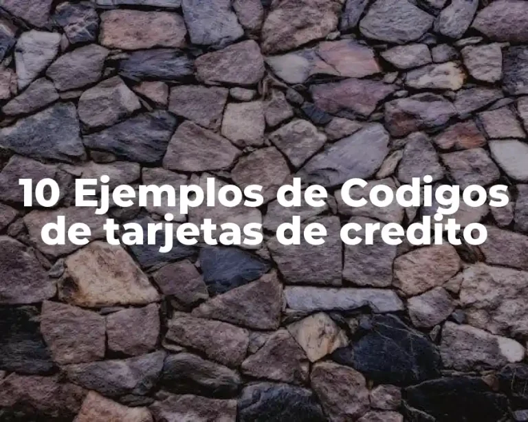 10 Ejemplos de Codigos de tarjetas de credito