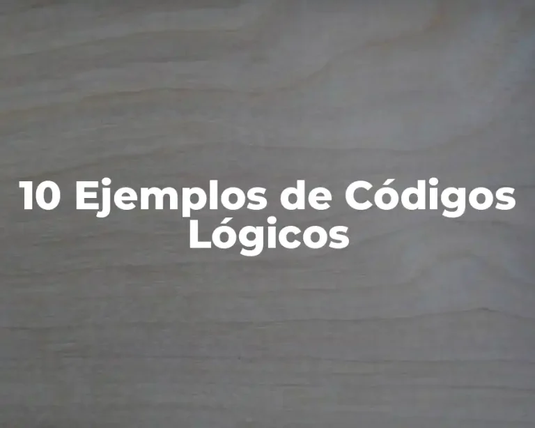 10 Ejemplos de Códigos Lógicos