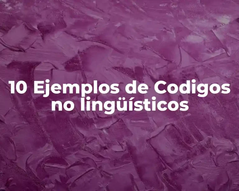 10 Ejemplos de Codigos no lingüísticos