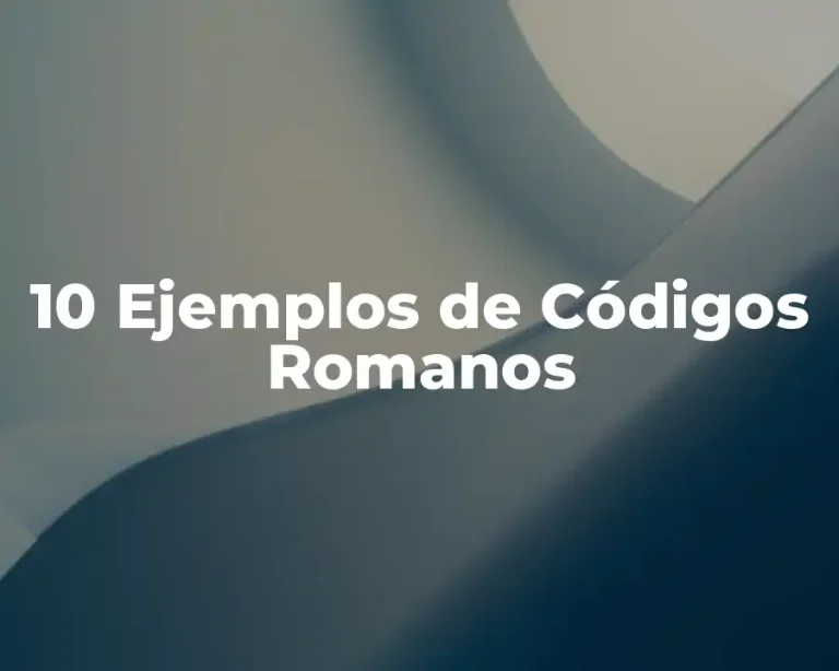 10 Ejemplos de Códigos Romanos