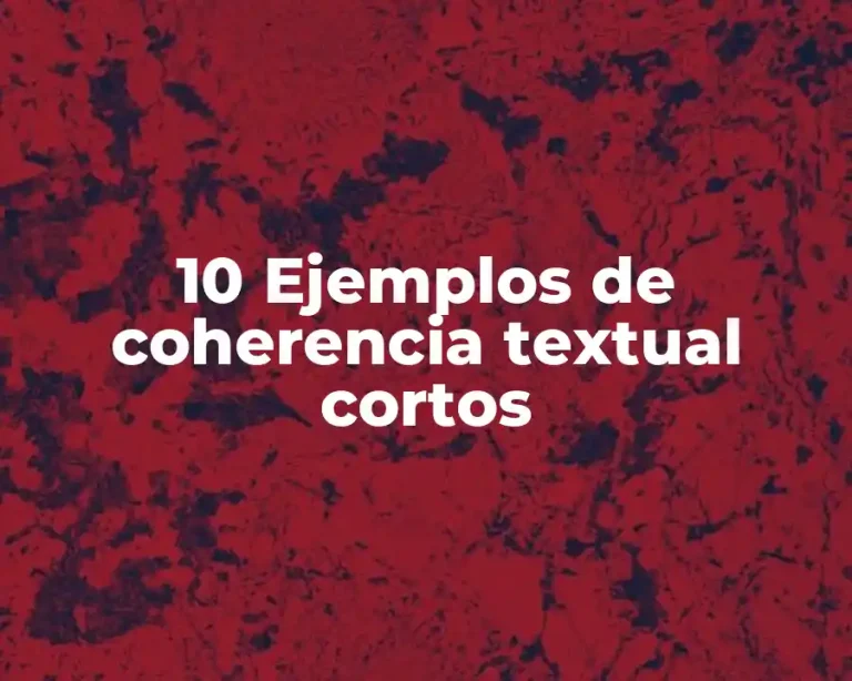 10 Ejemplos de coherencia textual cortos