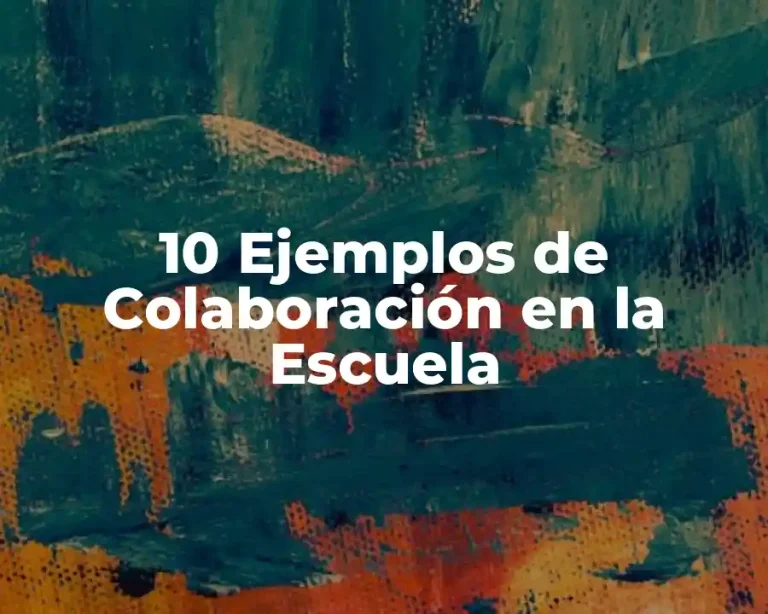 10 Ejemplos de Colaboración en la Escuela