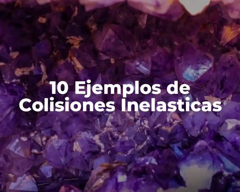 10 Ejemplos de Colisiones Inelasticas