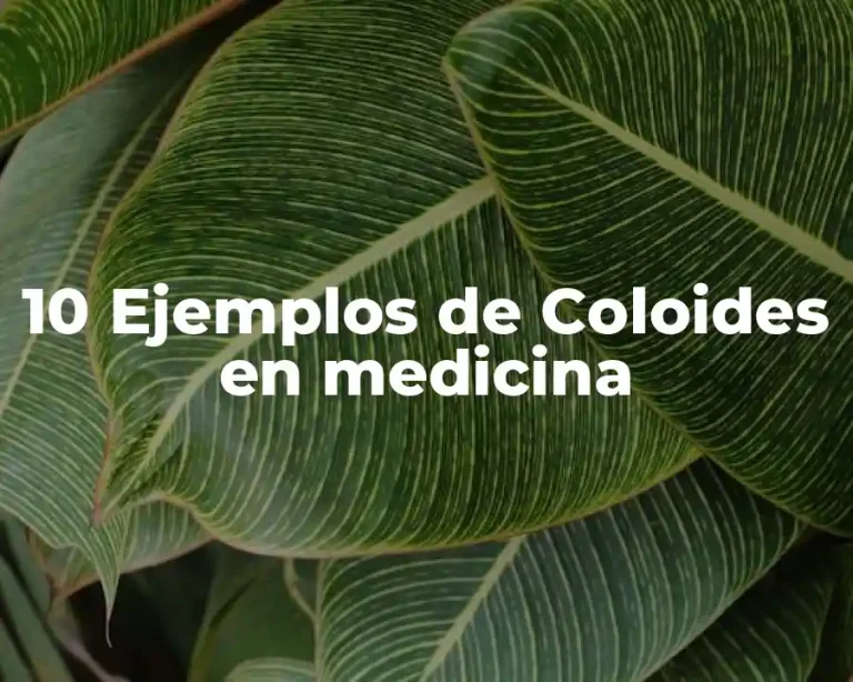 10 Ejemplos de Coloides en medicina